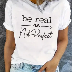 Women Casual Crew Neck Short‑Sleeve Graphic Tee, Fashion New Arrival, Inspiring "Be Real Love Not Perfect" Slogan Art Print, Comfort‑fit Top For Everyday Casual Outfits